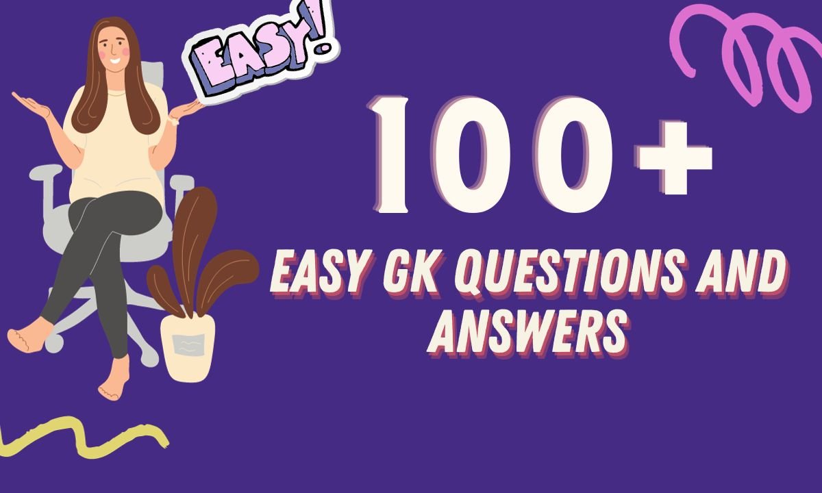 100 Easy General Knowledge Questions and Answers in english