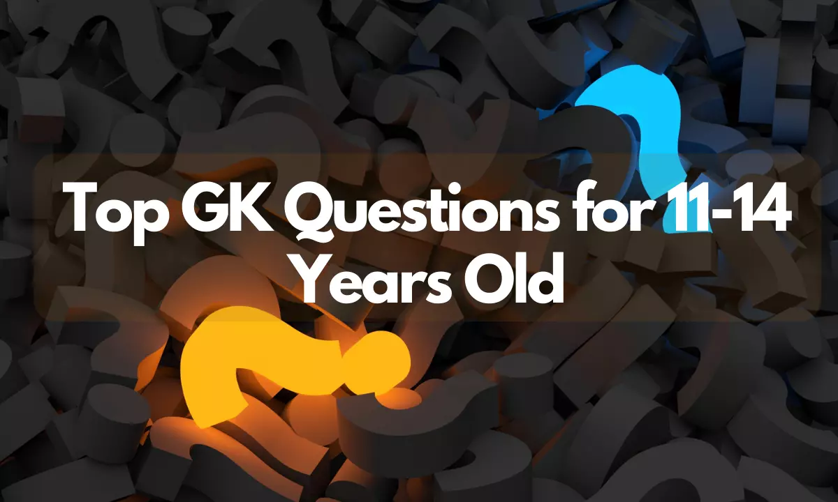 General Knowledge Quiz For 11-14 Years Old With Answers