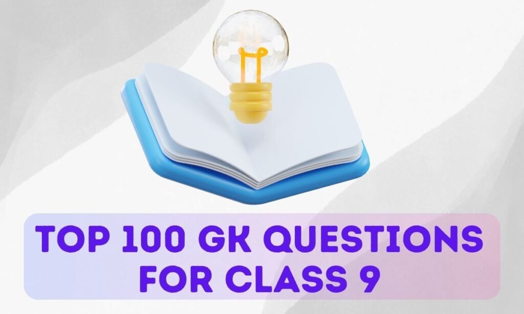 gk questions for class 9