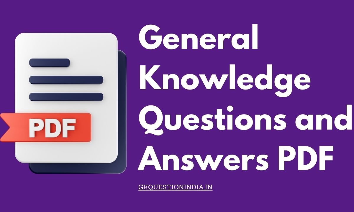 General Knowledge Questions and Answers PDF